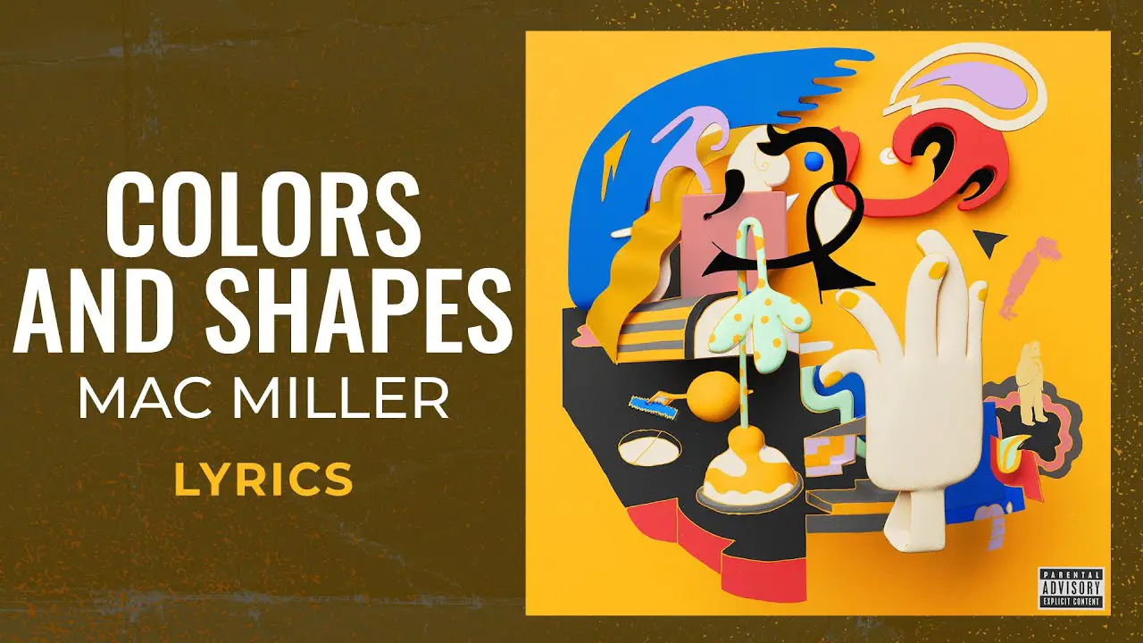 Colors and Shapes Lyrics – Mac Miller