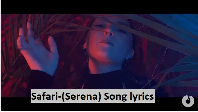safari lyrics - serena
