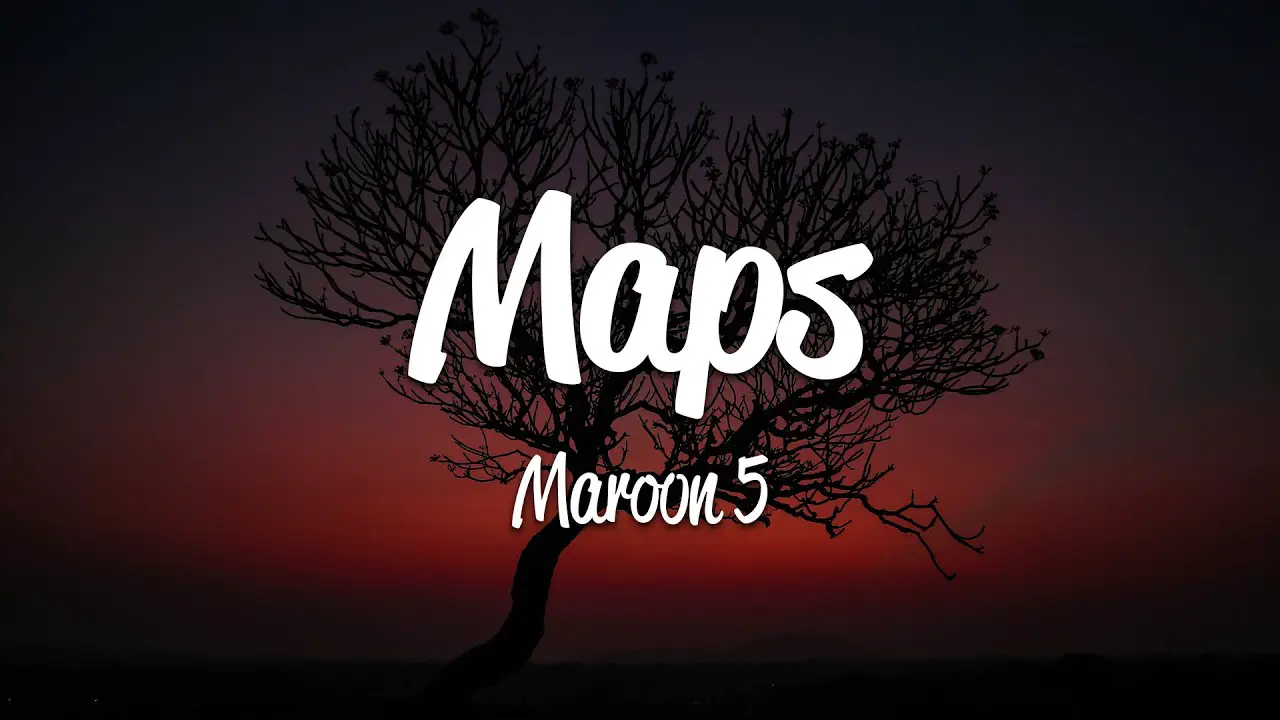 Maps Song Lyrics – Maroon 5