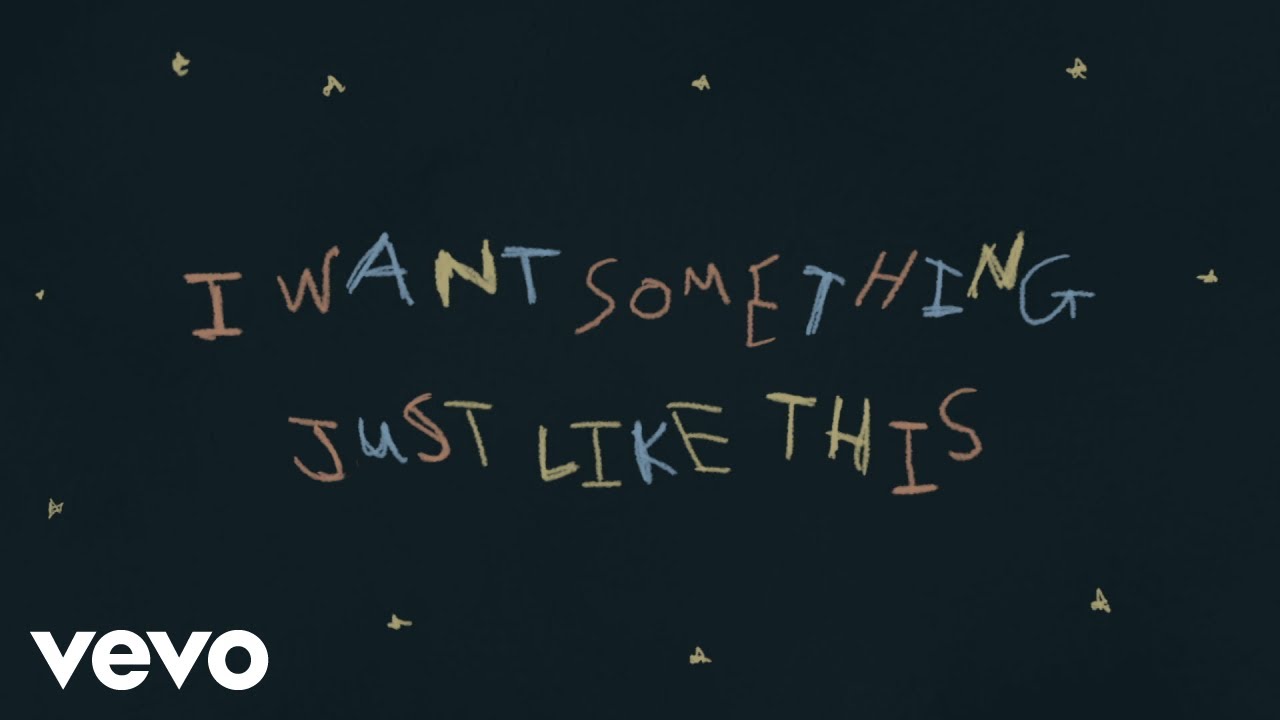 Something Just Like This -Coldplay and The Chainsmokers Lyrics