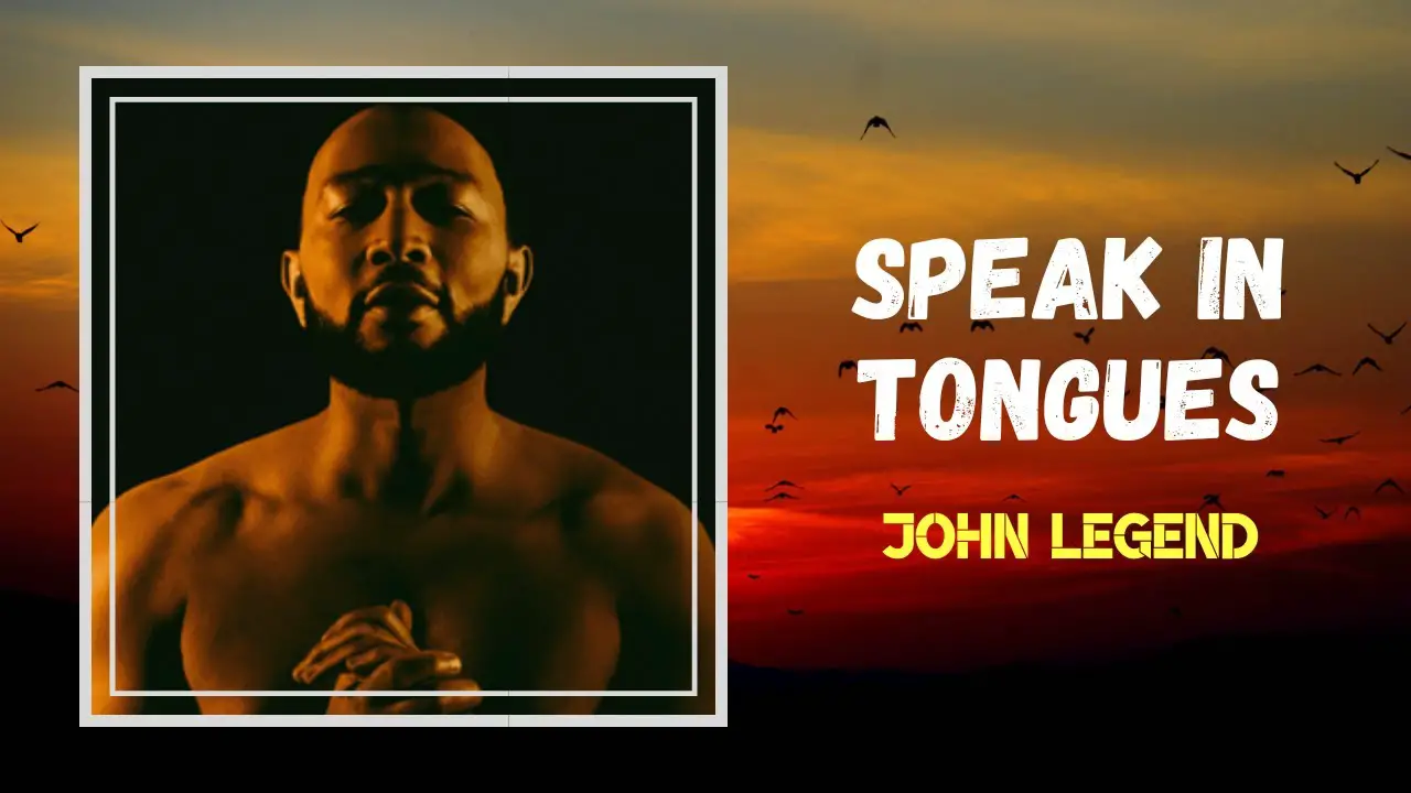 Speak In Tongues-John Legend Lyrics