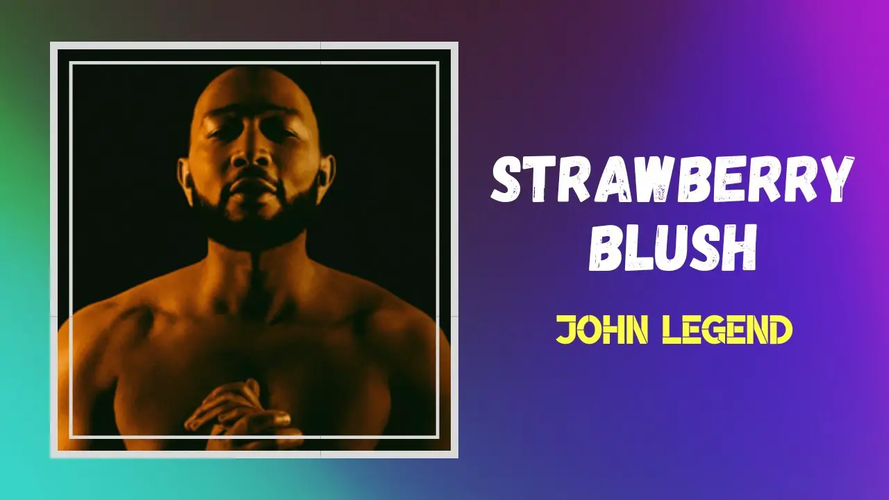 Strawberry Blush-John Legend Lyrics